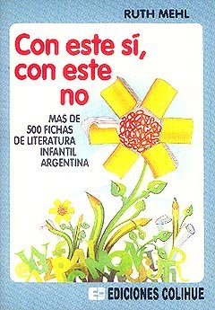 Portada de "Con este sí, con este no. Más de 500 fichas de literatura infantil argentina"