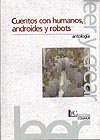 Portada de "Cuentos con humanos, androides y robots"