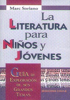 Portada de "La literatura para niños y jóvenes : Guía de exploración de sus grandes temas"