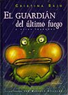 Portada de "El guardi&aacute;n del &uacute;ltimo fuego y otras leyendas"